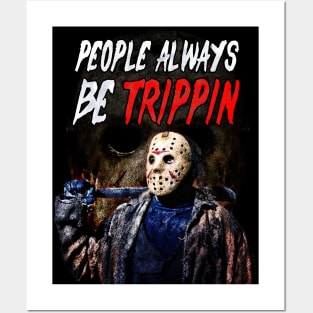 Jason Voorhees - People Be Trippin | Friday The 13th Posters and Art